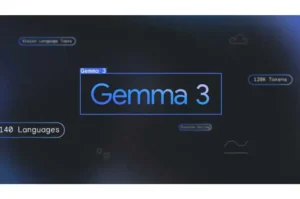 Google DeepMind's Robotics  Gemma 3: Google's Latest Open AI Models